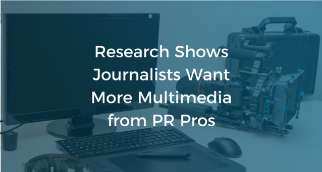 Research Shows Journalists Want More Multimedia from PR Pros